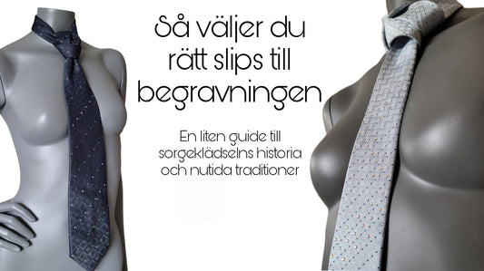 Så väljer du rätt slips till begravningen – en liten guide till sorgeklädselns historia och nutida traditioner